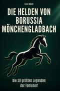 Die Helden von Borussia Mönchengladbach
