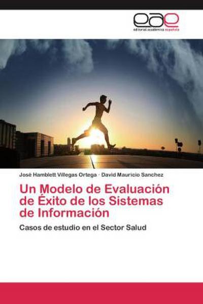 Un Modelo de Evaluación de Éxito de los Sistemas de Información