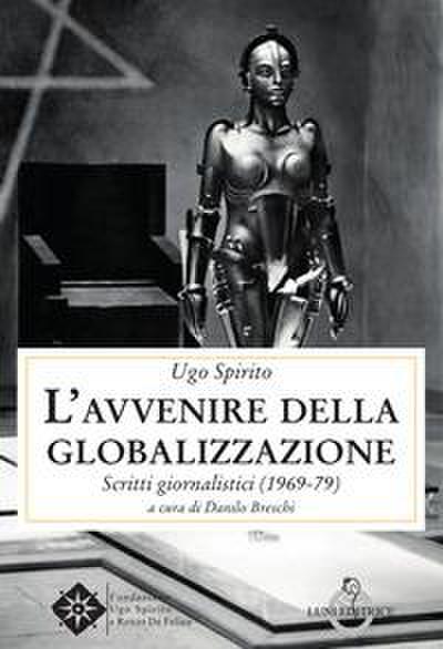 L’ avvenire della globalizzazione. Scritti giornalistici (1969-79)