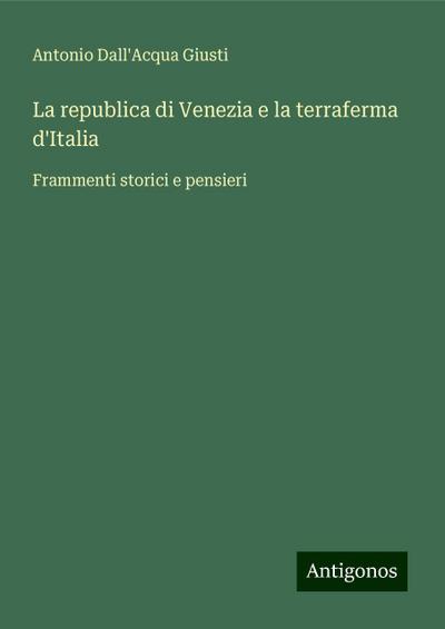 La republica di Venezia e la terraferma d’Italia