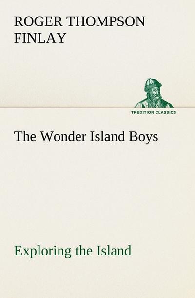 The Wonder Island Boys: Exploring the Island