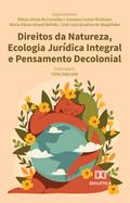 Direitos da Natureza, Ecologia Jurídica Integral e Pensamento Decolonial