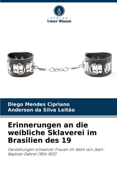 Erinnerungen an die weibliche Sklaverei im Brasilien des 19