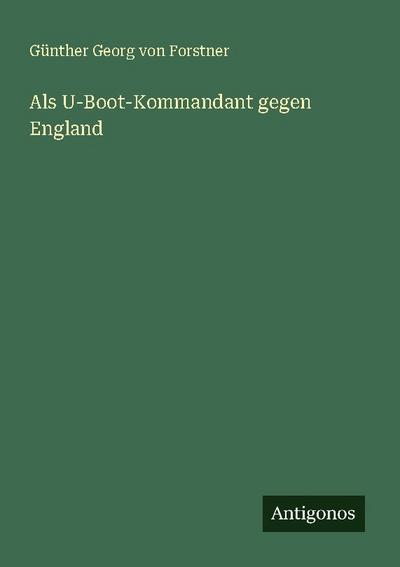 Als U-Boot-Kommandant gegen England