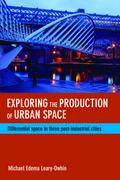 Exploring the Production of Urban Space