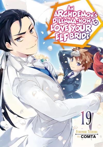 An Archdemon’s Dilemma: How to Love Your Elf Bride: Volume 19 (Light Novel)