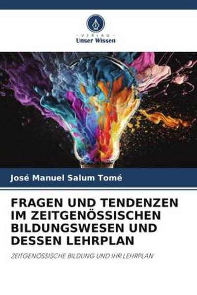 FRAGEN UND TENDENZEN IM ZEITGENÖSSISCHEN BILDUNGSWESEN UND DESSEN LEHRPLAN