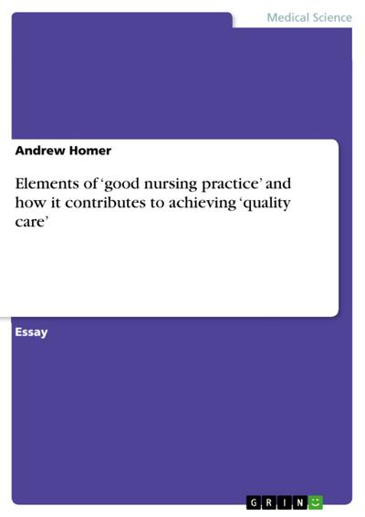 Elements of ‘good nursing practice’ and  how it contributes to achieving ‘quality care’