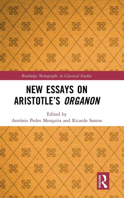 New Essays on Aristotle’s Organon