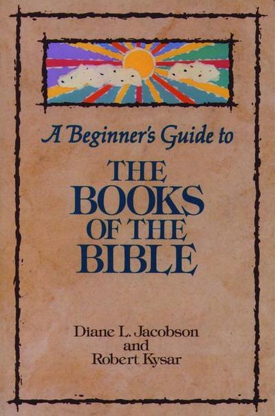 A Beginner’s Guide to the Books of the Bible