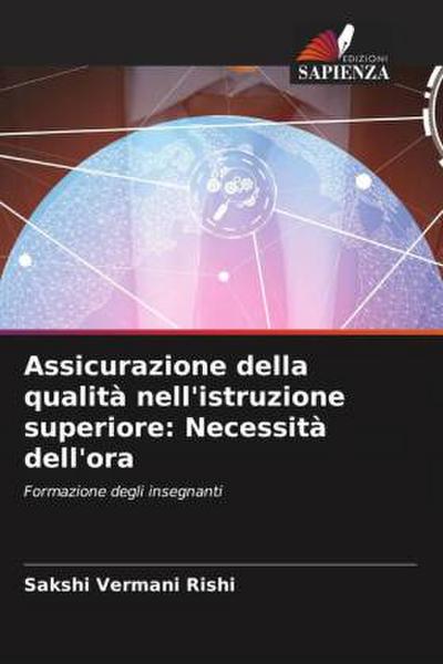 Assicurazione della qualità nell’istruzione superiore: Necessità dell’ora