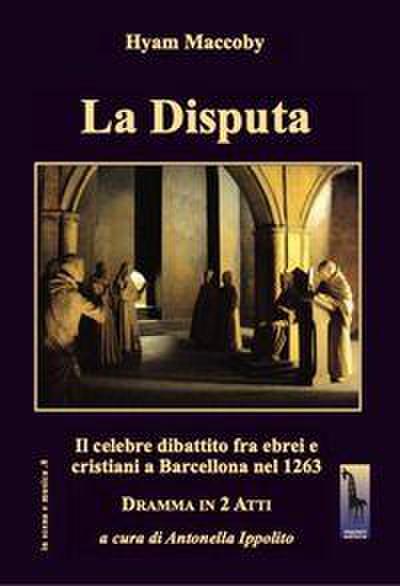 La Disputa. Il celebre dibattito fra ebrei e cristiani a Barcellona nel 1263