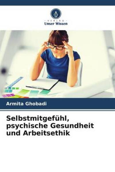 Selbstmitgefühl, psychische Gesundheit und Arbeitsethik
