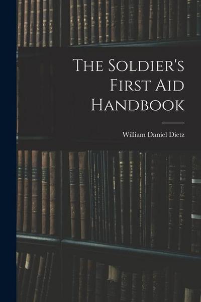 The Soldier’s First aid Handbook