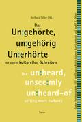 Das Un:gehörte, un:gehörig Un:erhörte
