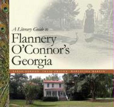A Literary Guide to Flannery O’Connor’s Georgia
