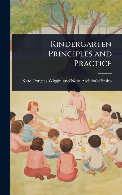 Kindergarten Principles and Practice