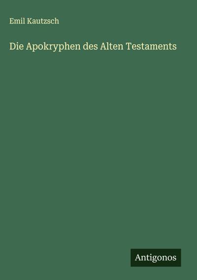 Die Apokryphen des Alten Testaments