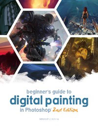 Beginner’s Guide to Digital Painting in Photoshop 2nd Edition