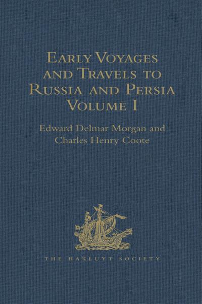 Early Voyages and Travels to Russia and Persia by Anthony Jenkinson and other Englishmen