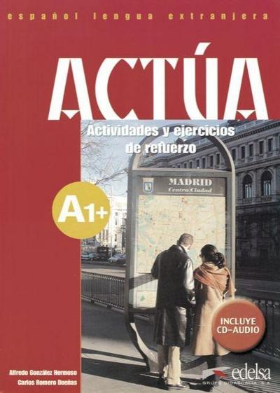Actúa A1+ - Actividades y ejercicios de refuerzo