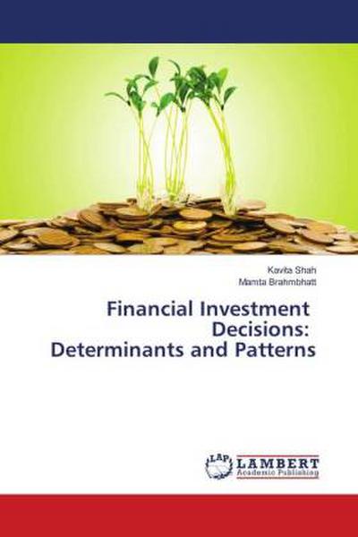 Financial Investment Decisions: Determinants and Patterns