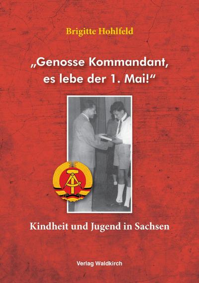 "Genosse Kommandant, es lebe der 1. Mai!"