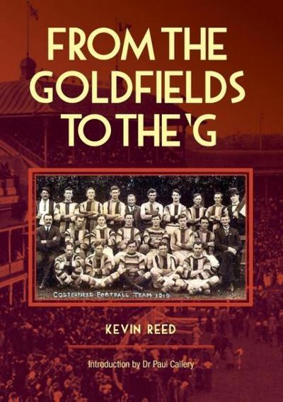 From the Goldfields to the ’g - A One-Eyed Look at Aussie Rules