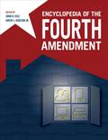 Encyclopedia of the Fourth Amendment