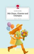 Mit Chaos, Charme und Champus. Life is a Story - s