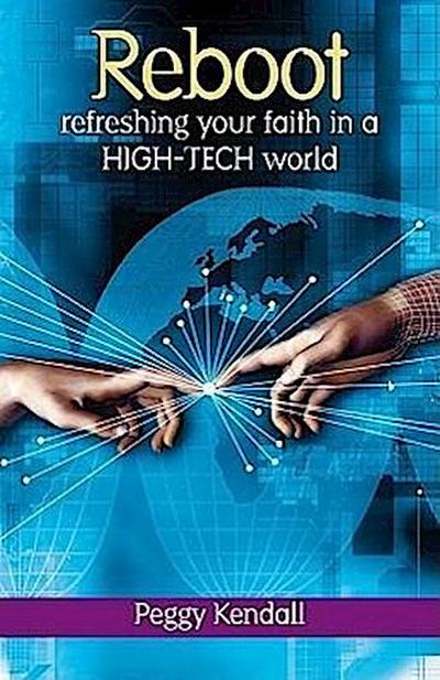 Reboot: Refreshing Your Faith in a High-Tech World