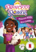 Princess Kira’s Kiwi Jubilee (Princess Power Chapter Book #1)