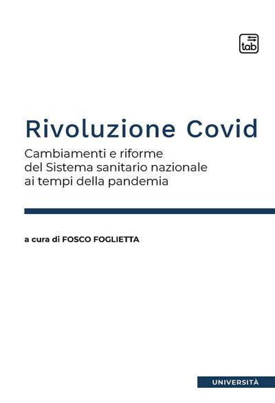 Rivoluzione Covid. Cambiamenti e riforme del Sistema sanitar