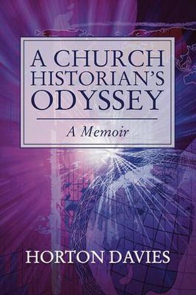 A Church Historian’s Odyssey: A Memoir