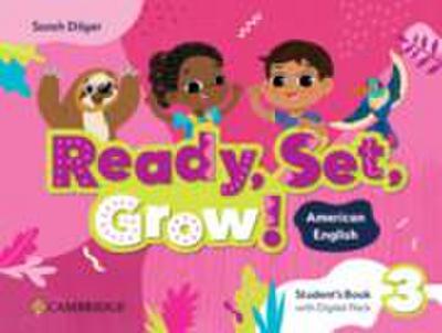 Ready, Set, Grow! Level 3 Student’s Book with Digital Pack American English