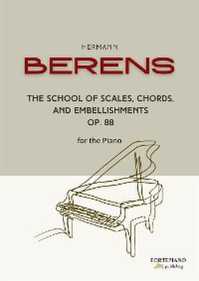 Berens - The School of Scales, Chords,  and embellishments for the piano