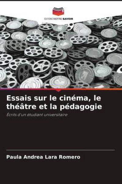 Essais sur le cinéma, le théâtre et la pédagogie