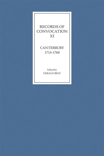 Records of Convocation XI: Canterbury, 1714-1760