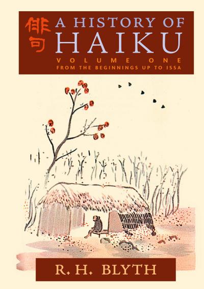 A History of Haiku (Volume One)