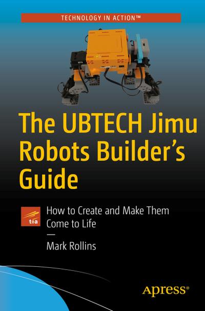 The UBTECH Jimu Robots Builder’s Guide