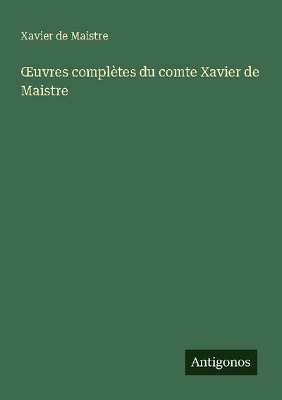¿uvres complètes du comte Xavier de Maistre