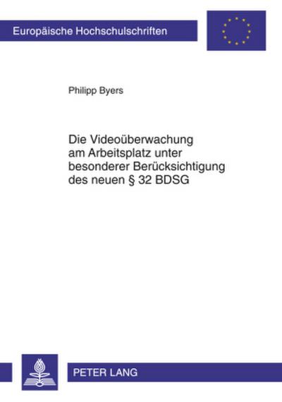 Die Videoüberwachung am Arbeitsplatz unter besonderer Berücksichtigung des neuen § 32 BDSG