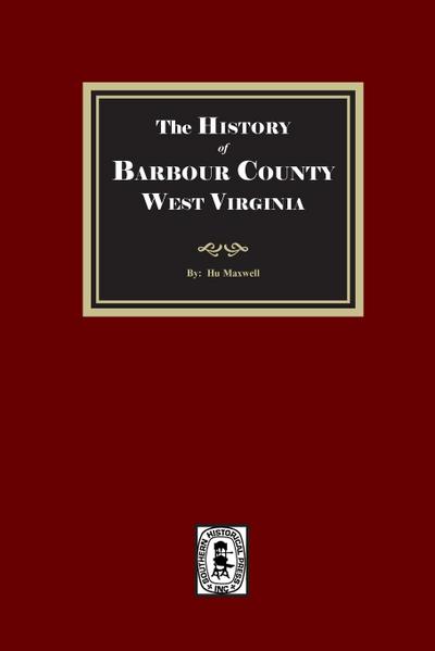 The History of Barbour County, West Virginia