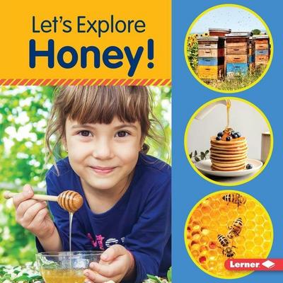 Let’s Explore Honey!