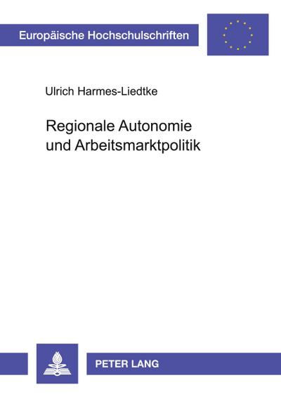 Regionale Autonomie und Arbeitsmarktpolitik