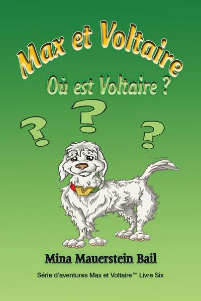 Max et Voltaire  Où est Voltaire?  Book 6