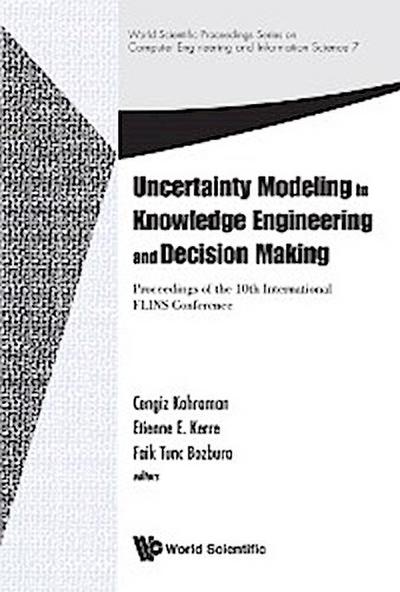 UNCERTAINTY MODELING IN KNOWLEDGE ENGINEERING & DECIS MAKI