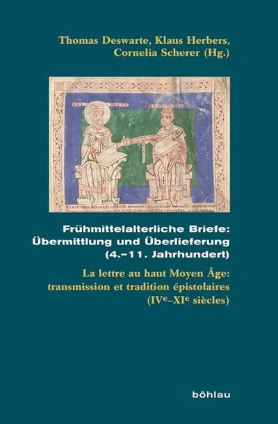 Frühmittelalterliche Briefe: Übermittlung und Überlieferung (4.-11. Jahrhundert); .