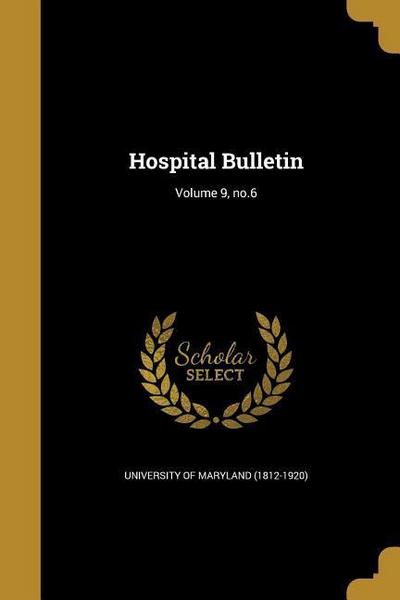 Hospital Bulletin; Volume 9, no.6