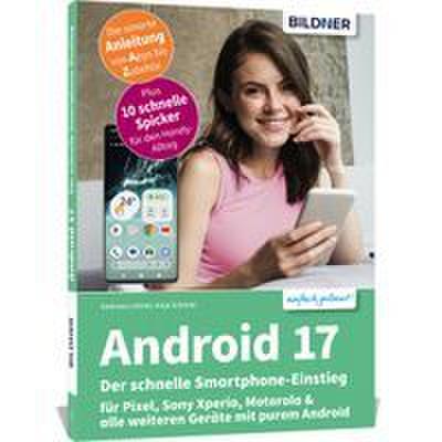 Android 17 - Der schnelle Smartphone-Einstieg - Für Einsteiger ohne Vorkenntnisse